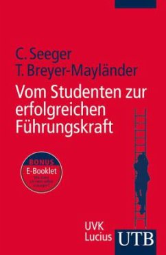 Vom Studenten zur erfolgreichen Führungskraft - Seeger, Christof; Breyer-Mayländer, Thomas