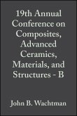 19th Annual Conference on Composites, Advanced Ceramics, Materials, and Structures - B, Volume 16, Issue 5 (eBook, PDF)