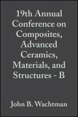 19th Annual Conference on Composites, Advanced Ceramics, Materials, and Structures - B, Volume 16, Issue 5 (eBook, PDF)