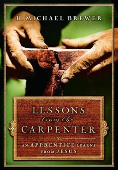 Lessons from the Carpenter (eBook, ePUB) - Brewer, H. Michael