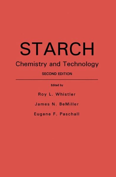 Starch: Chemistry and Technology (eBook, ePUB)