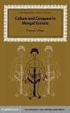 Culture and Conquest in Mongol Eurasia (eBook, PDF)