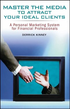 Master the Media to Attract Your Ideal Clients (eBook, PDF) - Kinney, Derrick