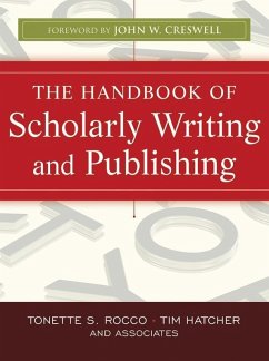 The Handbook of Scholarly Writing and Publishing (eBook, PDF) - Rocco, Tonette S.; Hatcher, Timothy Gary
