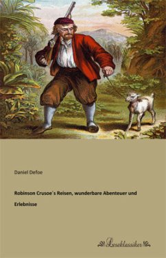 Robinson Crusoe´s Reisen, wunderbare Abenteuer und Erlebnisse - Defoe, Daniel