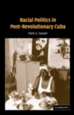 Racial Politics in Post-Revolutionary Cuba (eBook, PDF) - Sawyer, Mark Q.