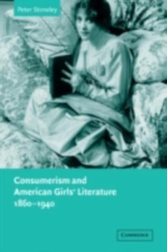 Consumerism and American Girls' Literature, 1860-1940 (eBook, PDF) - Stoneley, Peter