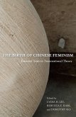 The Birth of Chinese Feminism (eBook, ePUB) The Birth of Chinese Feminism (eBook, ePUB)