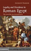 Loyalty and Dissidence in Roman Egypt (eBook, PDF)