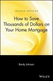 How to Save Thousands of Dollars on Your Home Mortgage (eBook, PDF)