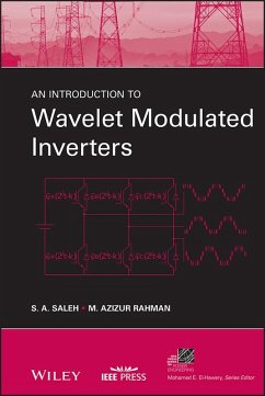 An Introduction to Wavelet Modulated Inverters (eBook, PDF) - Saleh, S. A.; Rahman, M. Azizur