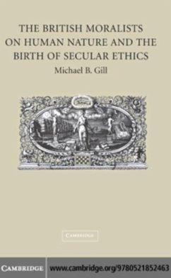 British Moralists on Human Nature and the Birth of Secular Ethics (eBook, PDF) - Gill, Michael B.