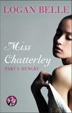 Miss Chatterley, Part I: Hungry (eBook, ePUB)