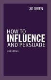 How to Influence and Persuade (eBook, ePUB)