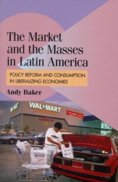 Market and the Masses in Latin America (eBook, PDF) Market and the Masses in Latin America (eBook, PDF)