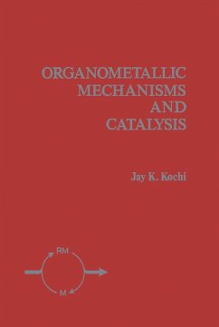 Organometallic Mechanisms and Catalysis (eBook, PDF) - Kochi, Jay