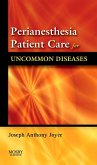 Perianesthesia Patient Care for Uncommon Diseases E-book (eBook, ePUB)