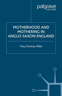Motherhood and Mothering in Anglo-Saxon England (eBook, PDF) - Dockray-Miller, M.