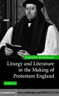 Liturgy and Literature in the Making of Protestant England (eBook, PDF) - Rosendale, Timothy