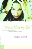 Mom, I Hate My Life! (eBook, ePUB)
