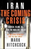 Iran: The Coming Crisis (eBook, ePUB)