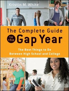 The Complete Guide to the Gap Year (eBook, ePUB) - White, Kristin M.