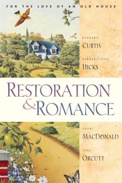 Restoration and Romance (eBook, ePUB) - Macdonald, Shari; Orcutt, Jane; Hicks, Barbara Jean; Curtis, Barbara