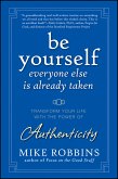 Be Yourself, Everyone Else is Already Taken (eBook, ePUB)