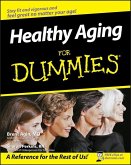 Healthy Aging For Dummies (eBook, PDF) Healthy Aging For Dummies (eBook, PDF)