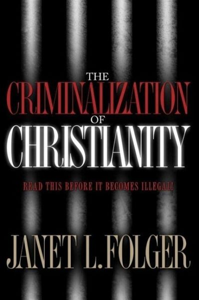 The Criminalization of Christianity (eBook, ePUB)