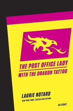 The Post Office Lady with the Dragon Tattoo (eBook, ePUB) - Notaro, Laurie
