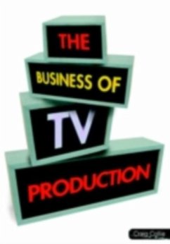 Business of TV Production (eBook, PDF) - Collie, Craig