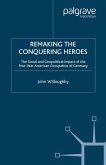 Remaking the Conquering Heroes (eBook, PDF)