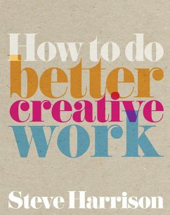 How to do better creative work ebook (eBook, ePUB) - Harrison, Steve