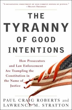 The Tyranny of Good Intentions (eBook, ePUB) - Roberts, Paul Craig; Stratton, Lawrence M.