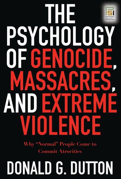 The Psychology of Genocide, Massacres, and Extreme Violence (eBook, PDF)