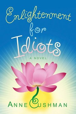 Enlightenment for Idiots (eBook, ePUB) - Cushman, Anne