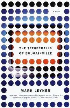 The Tetherballs of Bougainville (eBook, ePUB) - Leyner, Mark