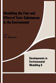 Modeling the Fate and Effect of the Toxic Substances in the Environment (eBook, PDF)