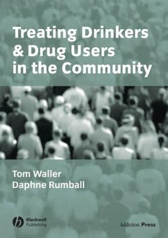Treating Drinkers and Drug Users in the Community (eBook, PDF) - Waller, Tom; Rumball, Daphne
