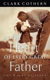 At the Heart of Every Great Father (eBook, ePUB)