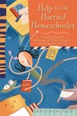 Help for the Harried Homeschooler (eBook, ePUB)