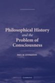 Philosophical History and the Problem of Consciousness (eBook, PDF) Philosophical History and the Problem of Consciousness (eBook, PDF)