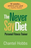 The Never Say Diet Personal Fitness Trainer (eBook, ePUB)
