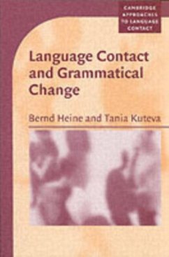 Language Contact and Grammatical Change (eBook, PDF) - Heine, Bernd
