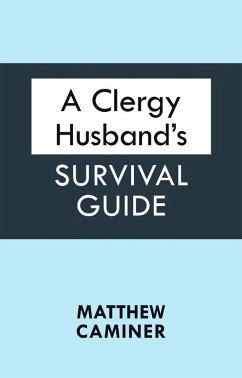 A Clergy Husband's Survival Guide (eBook, ePUB) - Caminer, Matthew