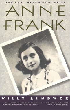 The Last Seven Months of Anne Frank (eBook, ePUB) - Lindwer, Willy
