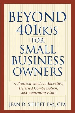 Beyond 401(k)s for Small Business Owners (eBook, PDF) - Sifleet, Jean D.