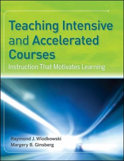 Teaching Intensive and Accelerated Courses (eBook, ePUB) - Wlodkowski, Raymond J.; Ginsberg, Margery B.