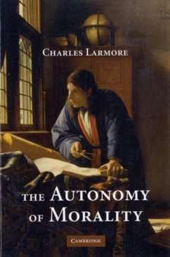 Autonomy of Morality (eBook, PDF) - Larmore, Charles